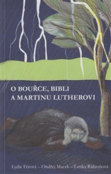 Macek, Ondřej - O bouřce, Bibli a Martinu Lutherovi