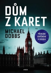 Dobbs, Michael - Dům z karet
