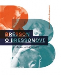 Bressonová, Mylene - Bresson o Bressonovi