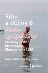 Ptáček, Luboš - Film a dějiny 6. - Postkomunismus