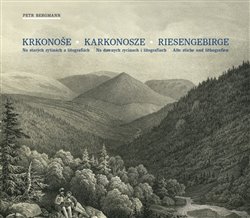Bergmann, Petr - Krkonoše. Karkonosze. Riesengebirge.