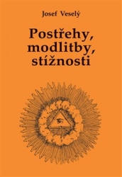 Veselý, Josef - Postřehy, modlitby, stížnosti