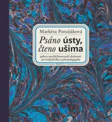 Potužáková, Markéta - Psáno ústy, čteno ušima + CD Slepý lučištník