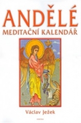 Ježek, Václav - Andělé meditační kalendář - nástěnný kalendář