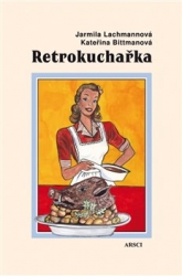 Bittmanová, Kateřina - Retrokuchařka