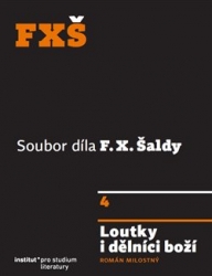 Šalda, F. X. - Loutky i dělníci boží