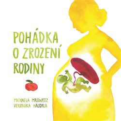 Mrowetz, Michaela - Pohádka o zrození rodiny