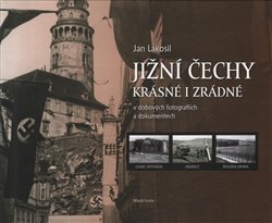 Lakosil, Jan - Jižní Čechy krásné i zrádné