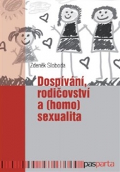 Sloboda, Zdeněk - Dospívání rodičovství a (homo)sexualita
