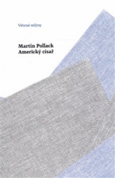 Pollack, Martin - Americký císař