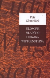 Glombíček, Petr - Filosofie mladého Ludwiga Wittgensteina