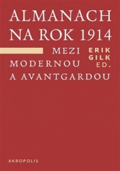 Gilk, Erik - Almanach na rok 1914. Mezi modernou a avantgardou