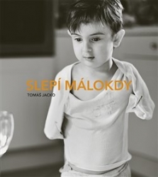 Jacko, Tomáš - Slepí málokdy