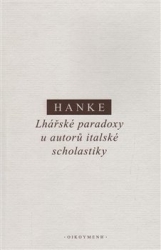 Hanke , Miroslav - Lhářské paradoxy u autorů italské scholastiky