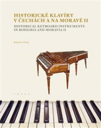 Čížek, Bohuslav - Historické klavíry v Čechách a na Moravě II