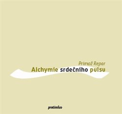 Repar, Primož - Alchymie srdečního pulsu