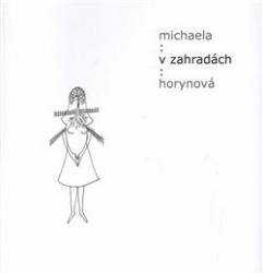 Horynová, Michaela - V zahradách