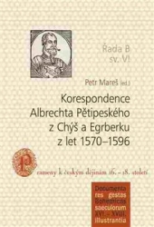 Mareš, Petr - Korespondence Albrechta Pětipeského z Chýš a Egrberku z let 1570-1596