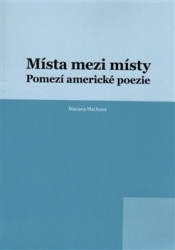 Machová, Mariana - Místa mezi místy