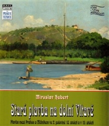 Hubert, Miroslav - Stará plavba na dolní Vltavě