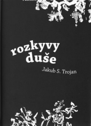 Trojan, Jakub S. - Rozkyvy duše