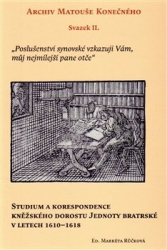 Růčková , Markéta - Studium a korespondence kněžského dorostu Jednoty bratrské v letech 1610-1618