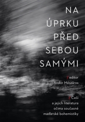 Mészáros, Andor - Na úprku před sebou samými