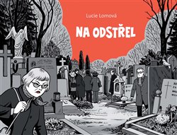 Lomová, Lucie - Na odstřel