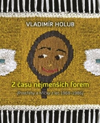 Holub, Vladimír - Z času nejmenších forem