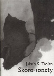 Trojan, Jakub S. - Skoro-sonety