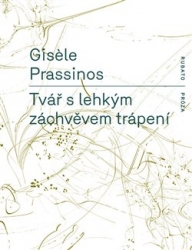 Prassinos, Gisele - Tvář s lehkým záchvěvem trápení