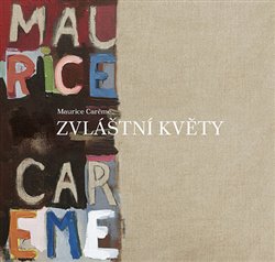 Careme, Maurice - Zvláštní květy