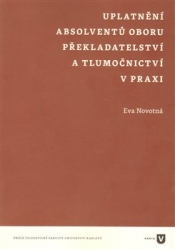 Novotná, Eva - Uplatnění absolventů oboru překladatelství a tlumočnictví v praxi