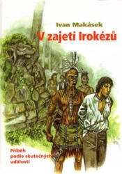 Makásek, Ivan - V zajetí Irokézů