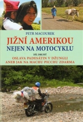 Macourek, Petr - Jižní Amerikou nejen na motocyklu II.