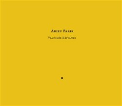 Křivánek, Vladimír - Adieu Paris