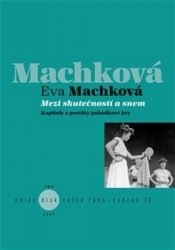 Machková, Eva - Mezi skutečností a snem