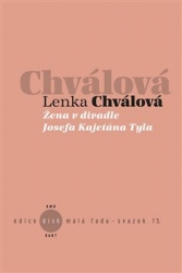 Chválová, Lenka - Žena v divadle Josefa Kajetána Tyla