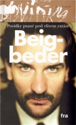 Beigbeder, Frédéric - Povídky psané pod vlivem extáze