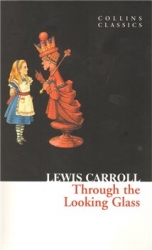 Carroll, Lewis - Through The Looking Glass