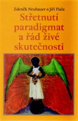 Fiala, Jiří - Střetnutí paradigmat a řád živé skutečnosti