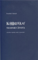 Valouch, František - Kombinované techniky života