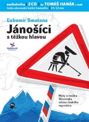 Smatana, Ľubomír - Jánošíci s těžkou hlavou