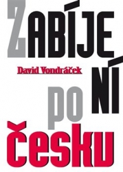 Vondráček, David - Zabíjení po česku