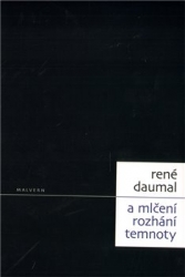 Daumal, René - A mlčení rozhání temnoty