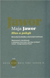 Jawor, Maja - Hlas a pohyb