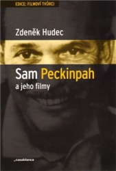 Hudec, Zdeněk - Sam Peckinpah a jeho filmy