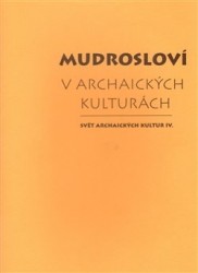 Antalík, Dalibor - Mudrosloví v archaických kulturách