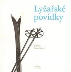 Kostřicová, Blanka - Lyžařské povídky