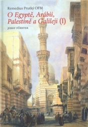 Prutký, Remedius - O Egyptě, Arábii, Palestině a Galileji I.